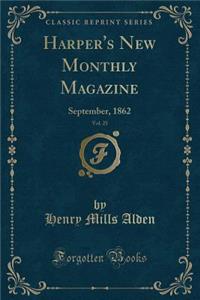 Harper's New Monthly Magazine, Vol. 25