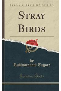Stray Birds (Classic Reprint)