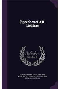 [Speeches of A.K. McClure