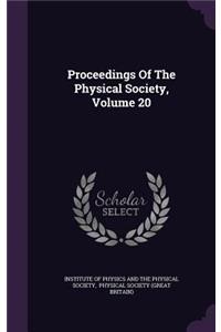 Proceedings of the Physical Society, Volume 20