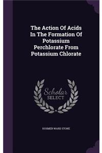 Action Of Acids In The Formation Of Potassium Perchlorate From Potassium Chlorate