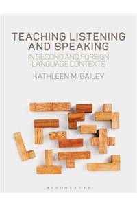 Teaching Listening and Speaking in Second and Foreign Language Contexts