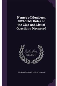 Names of Members, 1821-1860, Rules of the Club and List of Questions Discussed