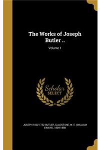 Works of Joseph Butler ..; Volume 1