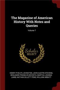 The Magazine of American History with Notes and Queries; Volume 7