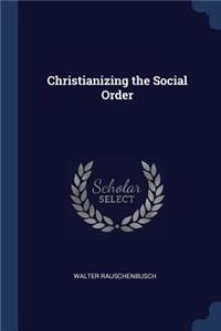 Christianizing the Social Order