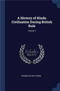 A History of Hindu Civilisation During British Rule; Volume 2