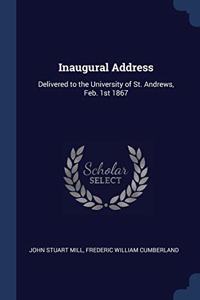 INAUGURAL ADDRESS: DELIVERED TO THE UNIV