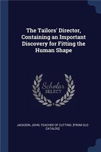 The Tailors' Director, Containing an Important Discovery for Fitting the Human Shape