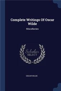 Complete Writings Of Oscar Wilde