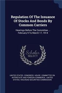 Regulation Of The Issuance Of Stocks And Bonds By Common Carriers