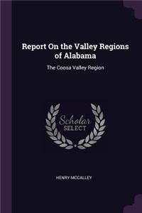 Report On the Valley Regions of Alabama