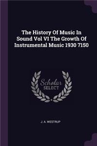 History Of Music In Sound Vol VI The Growth Of Instrumental Music 1930 7150