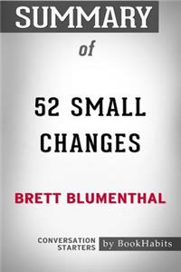 Summary of 52 Small Changes by Brett Blumenthal