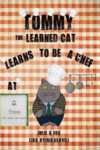 Tommy the Learned Cat Learns to be a Chef at Three Cafe