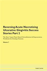 Reversing Acute Necrotizing Ulcerative G