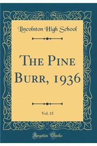 The Pine Burr, 1936, Vol. 15 (Classic Reprint)