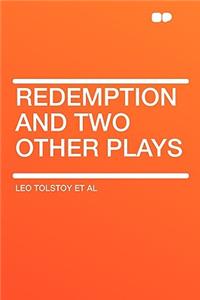 Redemption and Two Other Plays