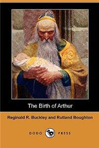 Birth of Arthur (Dodo Press)