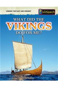 What Did the Vikings Do for Me?