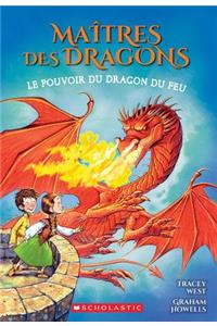 Maîtres Des Dragons: N° 4 - Le Pouvoir Du Dragon Du Feu