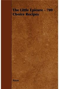 The Little Epicure - 700 Choice Recipes