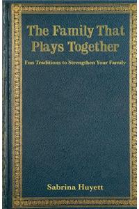 The Family That Plays Together