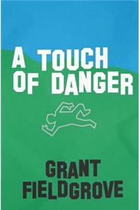 A Touch Of Danger