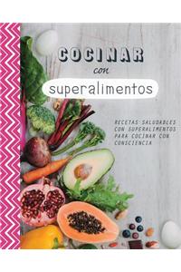 Cocinar Con Superalimentos