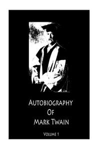 Mark Twain's Autobiography Volume 1