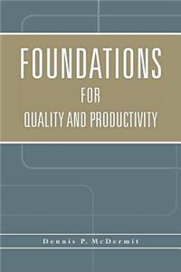 Foundations for Quality and Productivity