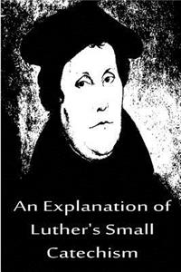 Explanation of Luther's Small Catechism