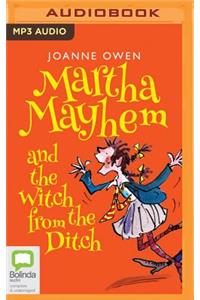 Martha Mayhem and the Witch from the Ditch