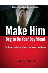 Make Him Beg to Be Your Boyfriend