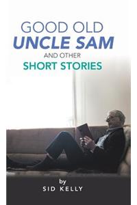 Good Old Uncle Sam and Other Short Stories