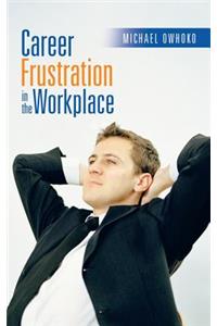 Career Frustration in the Workplace