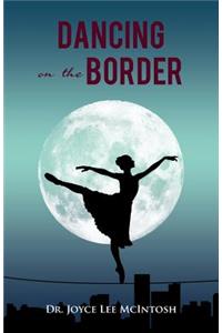 Dancing on the Border