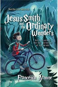 Jesus Smith and the Ordinary Wonders