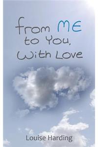 From ME to You, With Love
