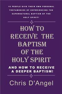 How to Receive the Baptism of the Holy Spirit