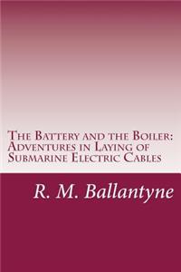 Battery and the Boiler