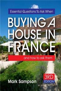 Essential Questions To Ask When Buying A House In France
