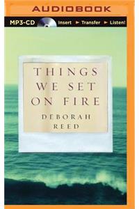 Things We Set on Fire