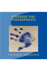 Cherish the Fingerprints