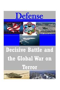 Decisive Battle and the Global War on Terror