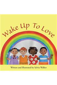 Wake Up to Love