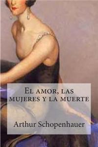 El Amor, Las Mujeres y La Muerte