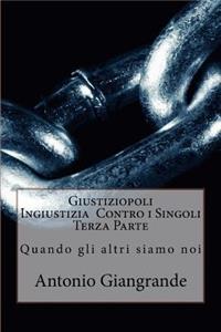 Giustiziopoli Ingiustizia Contro I Singoli Terza Parte