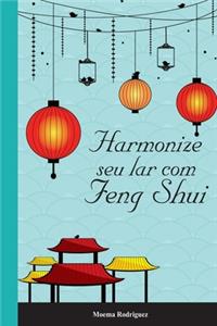 Harmonize seu lar com Feng Shui