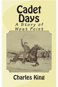Cadet Days: A Story of West Point